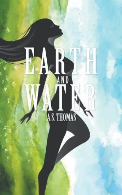 Cover for A S Thomas · Earth and Water (Paperback Book) (2019)