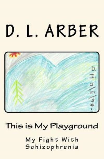 Cover for D L Arber · This is My Playground (Taschenbuch) (2017)