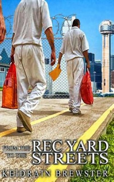 Cover for Keidrain Brewster · From the Rec Yard to the Streets (Paperback Book) (2017)