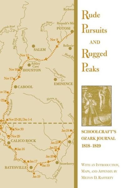 Cover for Milton D. Rafferty · Rude Pursuits and Rugged Peaks: Schoolcraft's Ozark Journal, 1818-19 - Arkansas Classics (Paperback Book) (1996)