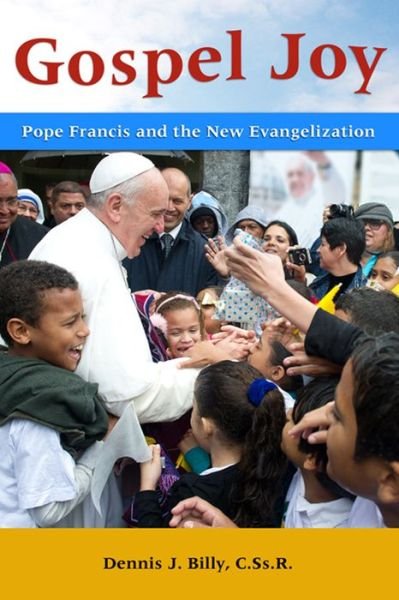Cover for Dennis J. Billy · Gospel Joy: Pope Francis and the New Evangelization (Pocketbok) [First edition] (2016)