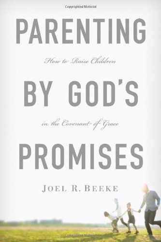 Cover for Joel R. Beeke · Parenting by God's Promises (Hardcover Book) (2011)