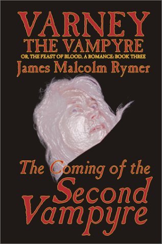 Cover for James Malcolm Rymer · Varney the Vampyre: Volume Iii, the Coming of the Second Vampyre (Taschenbuch) (2002)