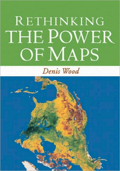 Cover for Denis Wood · Rethinking the Power of Maps (Taschenbuch) (2010)