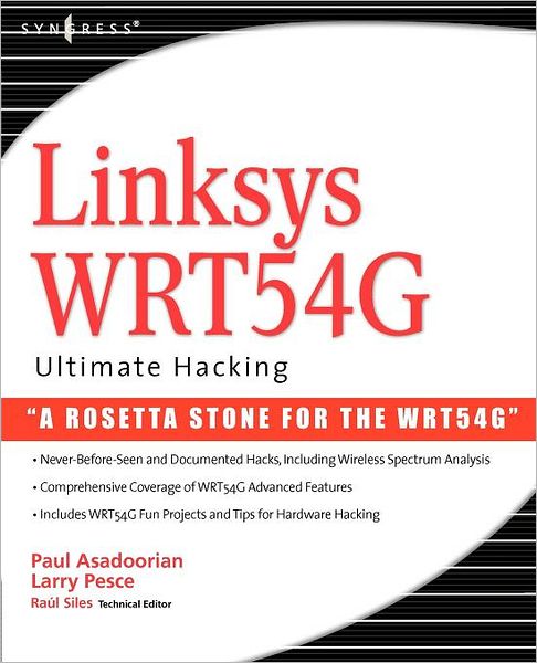 Cover for Asadoorian, Paul ((GCIA, GCIH), Lead IT Security Engineer) · Linksys WRT54G Ultimate Hacking (Paperback Book) (2007)