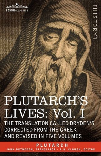 Cover for Plutarch · Plutarch's Lives: Vol. I - the Translation Called Dryden's Corrected from the Greek and Revised in Five Volumes (Hardcover Book) (2013)