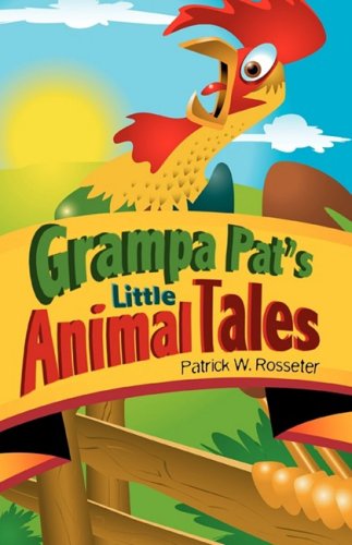Cover for Patrick W. Rosseter · Grampa Pat's Little Animal Tales (Paperback Book) (2008)