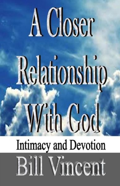 Cover for Bill Vincent · A Closer Relationship With God (Paperback Book) (2016)