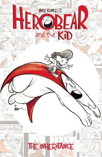 Cover for Mike Kunkel · Herobear &amp; the Kid Vol. 1 The Inheritance - Herobear and the Kid (Paperback Book) (2014)