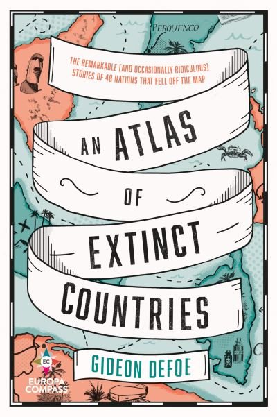 Cover for Gideon Defoe · An Atlas of Extinct Countries (Paperback Book) (2022)