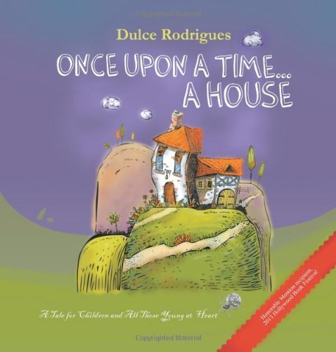 Cover for Dulce Rodrigues · Once Upon a Time . . . a House: a Tale for Children and All Those Young at Heart (Paperback Bog) (2013)