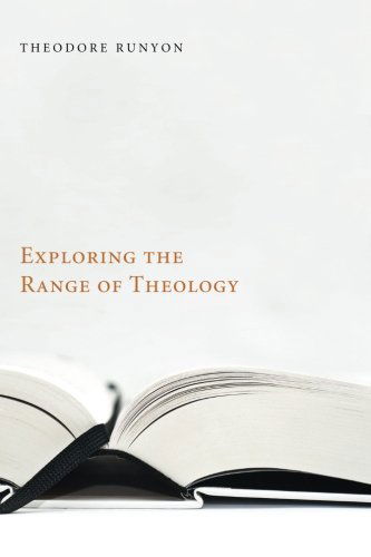 Exploring the Range of Theology: - Theodore Runyon - Livros - Wipf & Stock Pub - 9781610970662 - 25 de janeiro de 2012
