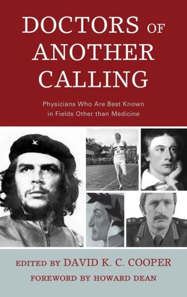 Doctors of Another Calling: Physicians Who Are Known Best in Fields Other Than Medicine - David K C Cooper - Kirjat - University of Delaware Press - 9781611494662 - tiistai 26. marraskuuta 2013