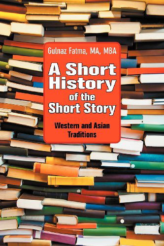 Cover for Gulnaz Fatma · A Short History of the Short Story: Western and Asian Traditions (World Voices) (Paperback Book) (2012)