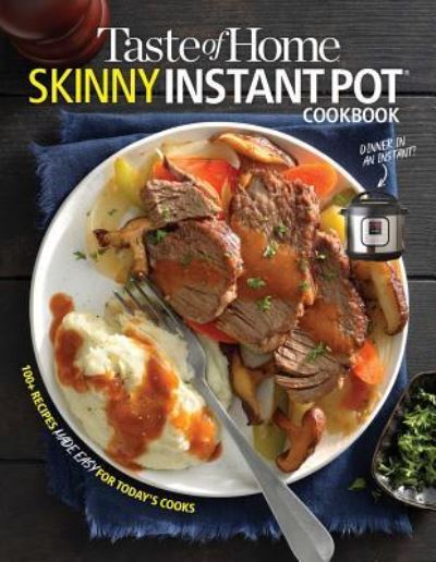 Taste of Home Skinny Instant Pot - Taste of Home - Książki - Trusted Media Brands - 9781617658662 - 3 grudnia 2019