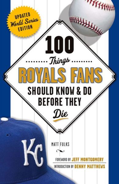 Cover for Matt Fulks · 100 Things Royals Fans Should Know &amp; Do Before They Die (Paperback Book) (2016)