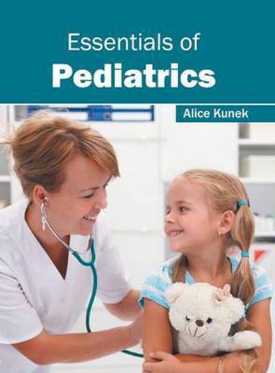 Cover for Alice Kunek · Essentials of Pediatrics (Hardcover Book) (2016)