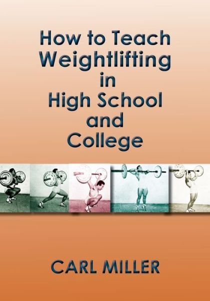 Cover for Carl Miller · How to Teach Weightlifting in High School and College (Pocketbok) (2019)