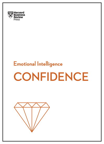 Cover for Harvard Business Review · Confidence (HBR Emotional Intelligence Series) - HBR Emotional Intelligence Series (Innbunden bok) (2019)