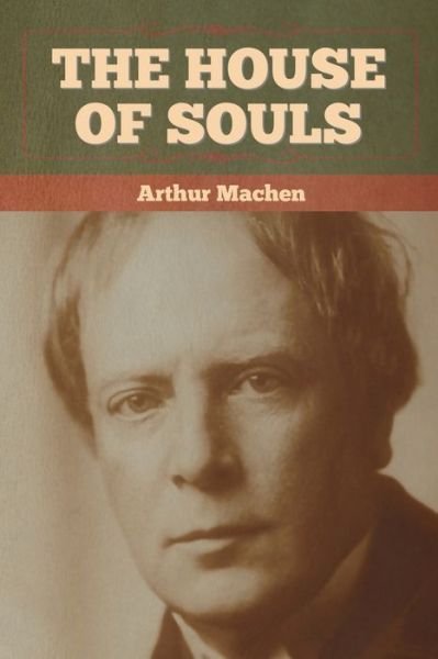 Cover for Arthur Machen · The House of Souls (Paperback Bog) (2022)