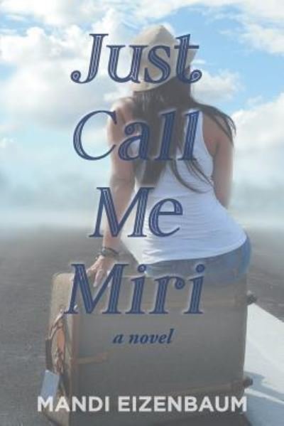 Cover for Mandi Eizenbaum · Just Call Me Miri (Paperback Book) (2019)
