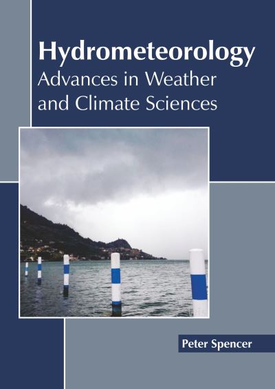 Cover for Peter Spencer · Hydrometeorology: Advances in Weather and Climate Sciences (Gebundenes Buch) (2022)