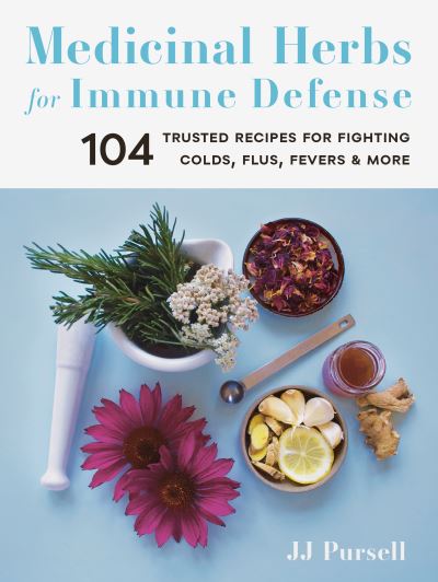 Cover for JJ Pursell · Medicinal Herbs for Immune Defense: 104 Trusted Recipes for Fighting Colds, Flus, Fevers, and More (Pocketbok) (2021)