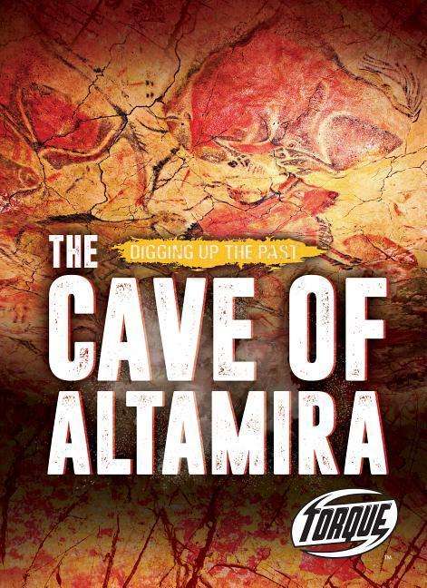 Cover for Emily Rose Oachs · The Cave of Altamira - Digging Up the Past (Hardcover Book) (2020)