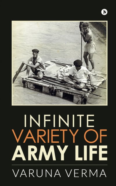 Cover for Varuna Verma · Infinite Variety of Army Life (Paperback Book) (2019)