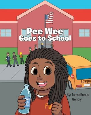 Cover for Tanya Renee Gentry · Pee Wee Goes to School (Paperback Book) (2020)