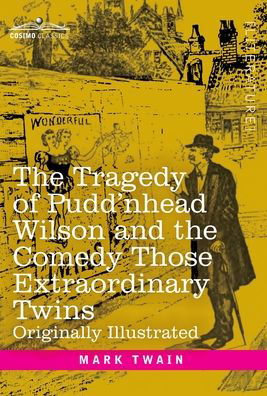 Cover for Mark Twain · The Tragedy of Pudd'nhead Wilson and the Comedy Those Extraordinary Twins (Gebundenes Buch) (1901)