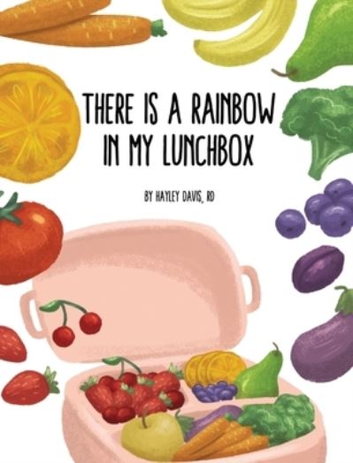 Cover for Hayley Davis · There's a Rainbow in My Lunchbox (Book) (2022)