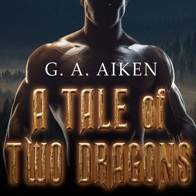 Cover for G A Aiken · A Tale of Two Dragons Lib/E (CD) (2016)