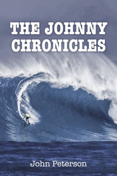 The Johnny Chronicles - John Peterson - Books - BookBaby - 9781667822662 - August 1, 2022