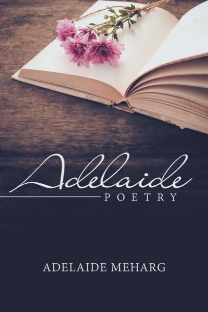 Adelaide Meharg · Adelaide Poetry (Paperback Bog) (2022)