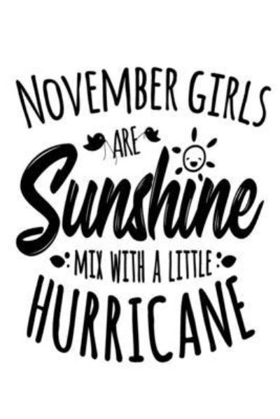 Cover for Tobddesigns Publishing · November Girls Are Sunshine Mixed With A Little Hurricane (Paperback Book) (2019)