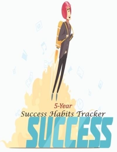 Cover for Ruks Rundle · 5-Year Success Habits Tracker : Success (Pocketbok) (2019)