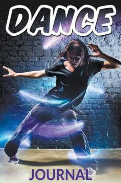 Cover for Speedy Publishing Llc · Dance Journal (Paperback Book) (2015)