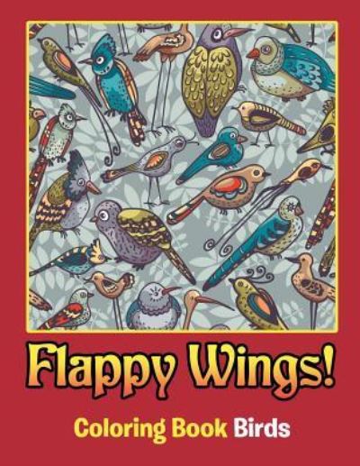 Cover for Jupiter Kids · Flappy Wings!: Coloring Book Birds (Paperback Book) (2015)