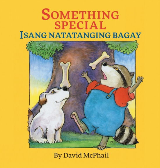 Cover for David M McPhail · Something Special / Isang Natatanging Bagay: Babl Children's Books in Tagalog and English (Gebundenes Buch) [Large type / large print edition] (2017)