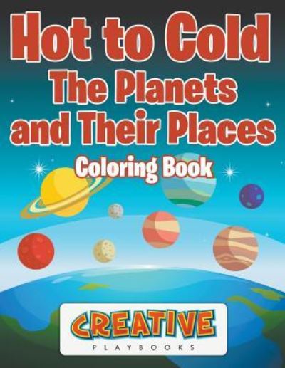 Hot to Cold - Creative Playbooks - Books - Creative Playbooks - 9781683237662 - July 21, 2016