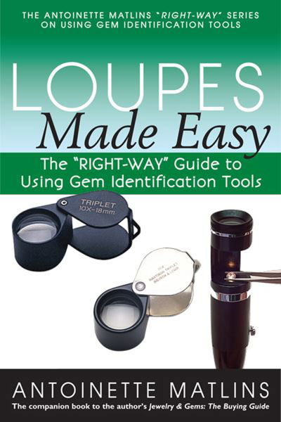 Cover for Antoinette Matlins · Loupes Made Easy (Hardcover Book) (2014)