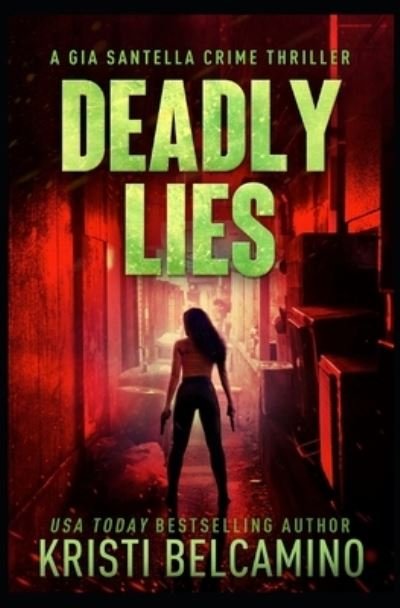Cover for Kristi Belcamino · Deadly Lies (Book) (2022)