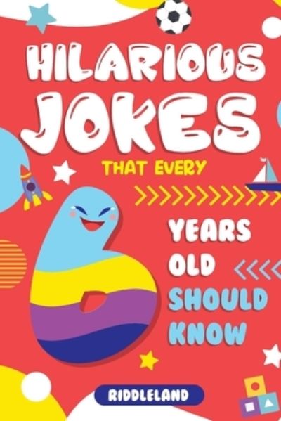 Cover for Riddleland · Hilarious Jokes That Every 6 Year Old Should Know (Paperback Book) (2019)