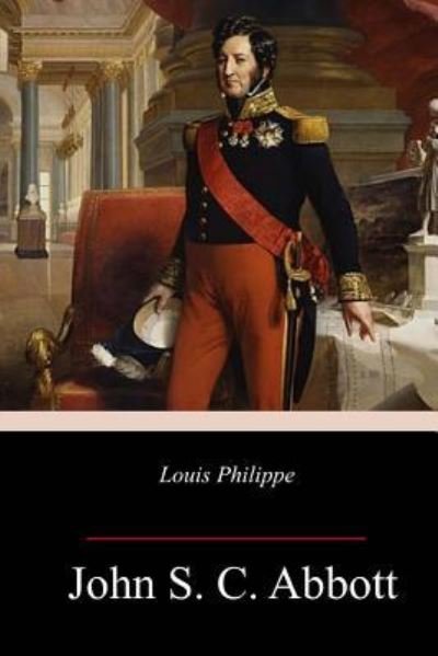 Cover for John S C Abbott · Louis Philippe (Taschenbuch) (2018)