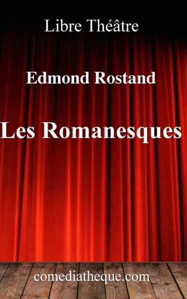 Cover for Edmond Rostand · Les Romanesques (Paperback Book) (2018)