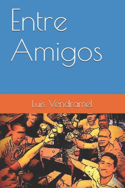 Cover for Luis Vendramel · Entre Amigos (Paperback Book) (2018)