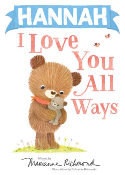 Cover for Marianne Richmond · Hannah I Love You All Ways (Buch) (2023)