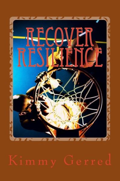 Cover for Kimmy Darlene Gerred · Recover Resilience (Paperback Book) (2018)