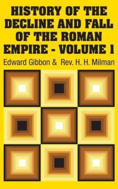 Cover for Edward Gibbon · History of the Decline and Fall of the Roman Empire - Volume 1 (Hardcover bog) (2018)